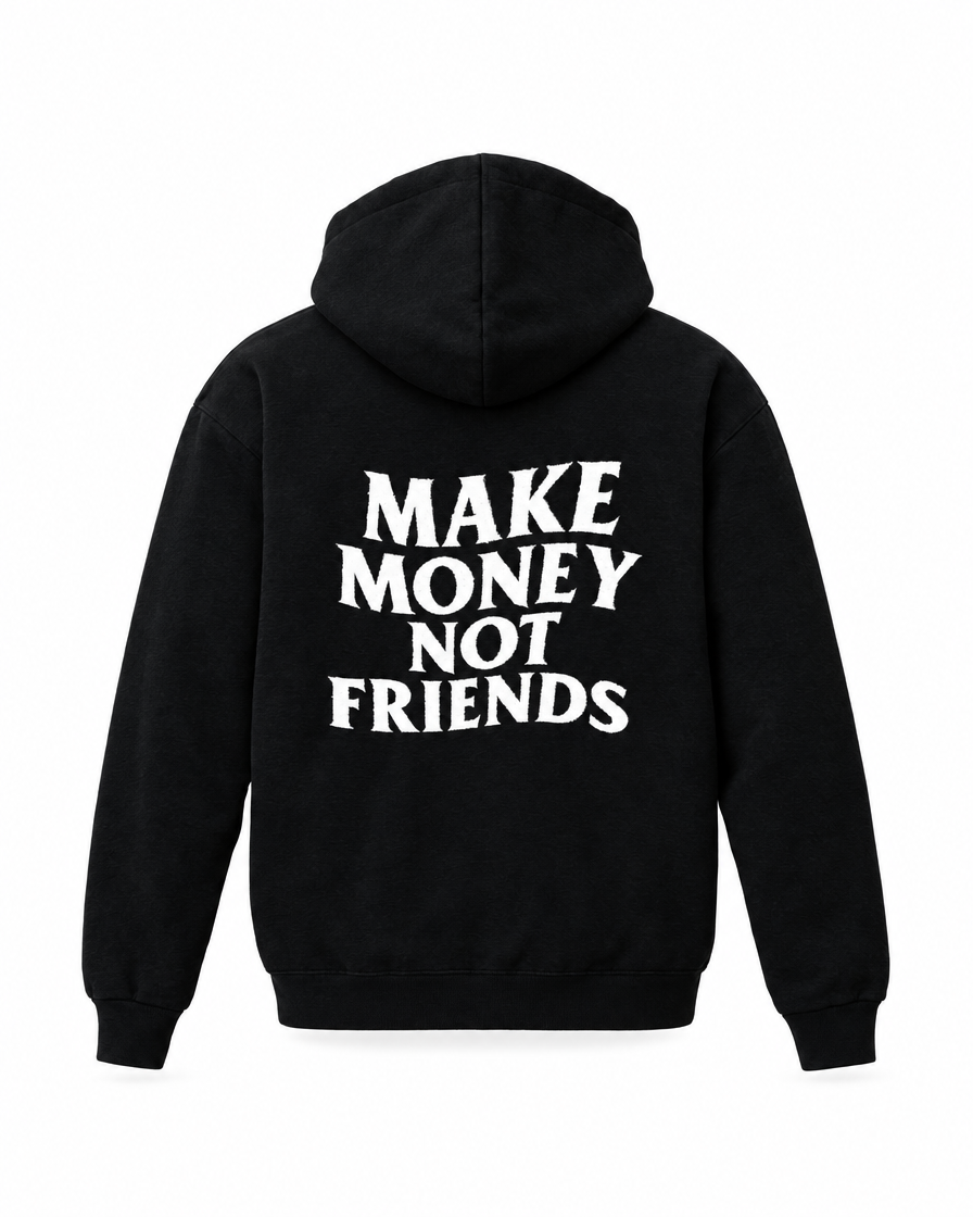 MAKE MONEY NOT FRIENDS GRAPHIC HOODIE