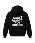 MAKE MONEY NOT FRIENDS GRAPHIC HOODIE